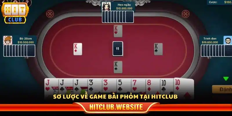 Khái quát về game bài phỏm Hitclub