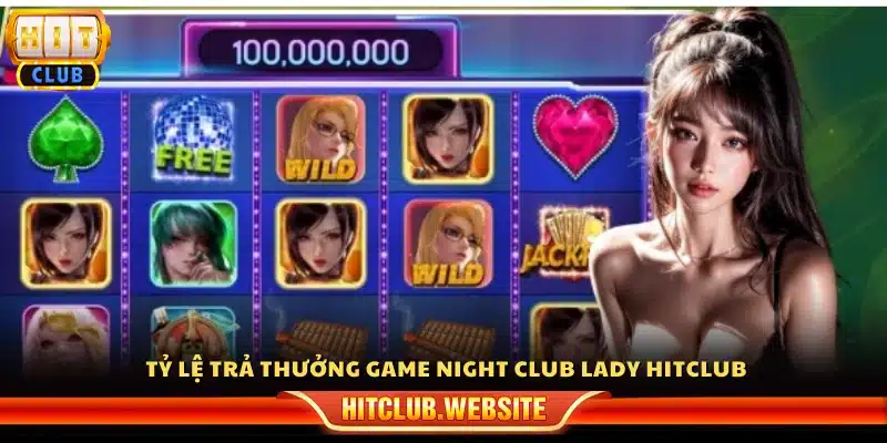 Tỷ lệ trả thưởng (RTP) trong trò chơi Night Club Lady