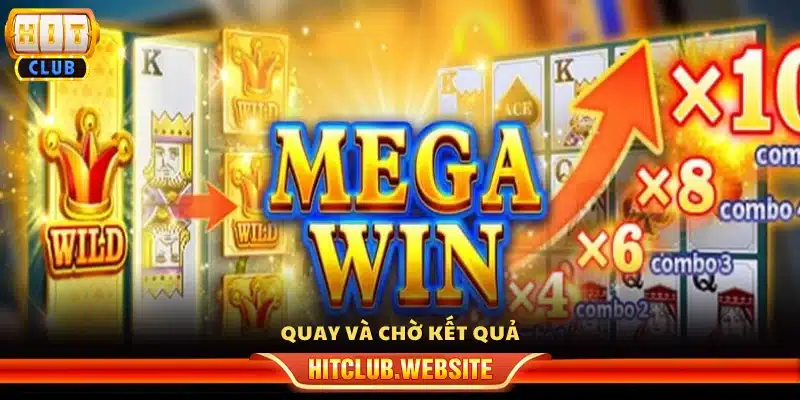 Bắt đầu quay và đợi kết quả